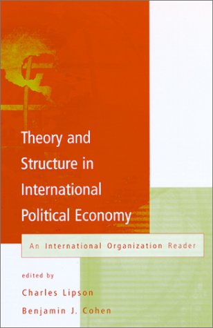 Stock image for Theory and Structure in International Political Economy : An International Organization Reader for sale by Better World Books