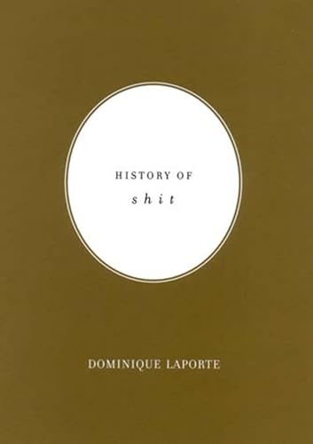 History of Shit (Documents Book) (9780262621601) by Laporte, Dominique