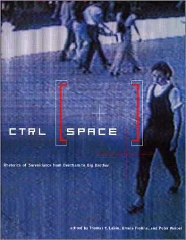 Stock image for Ctrl (Space): Rhetorics of Surveillance from Bentham to Big Brother for sale by ANARTIST