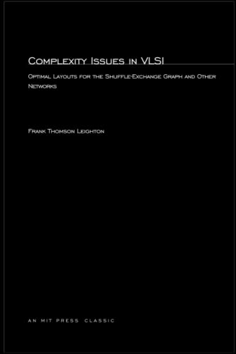 9780262621786: Complexity Issues in VLSI: Optimal Layouts for the Shuffle-Exchange Graph and Other Networks (Foundations of Computing)