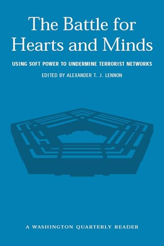 Beispielbild fr The Battle for Hearts and Minds: Using Soft Power to Undermine Terrorist Networks (Washington Quarterly Readers) zum Verkauf von Half Price Books Inc.