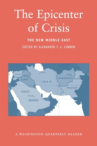 Beispielbild fr The Epicenter of Crisis: The New Middle East (Washington Quarterly Readers) zum Verkauf von Wonder Book