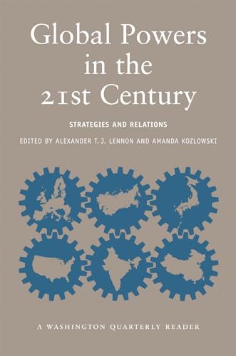 Beispielbild fr Global Powers in the 21st Century: Strategies and Relations (Washington Quarterly Readers) zum Verkauf von WorldofBooks