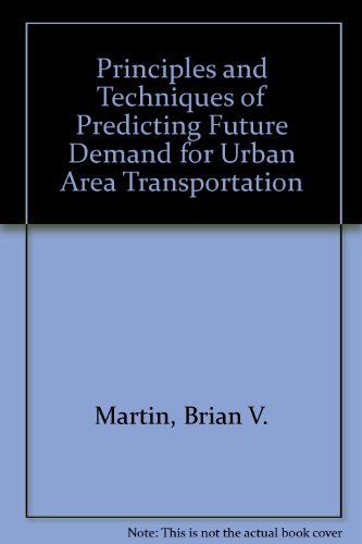 Imagen de archivo de Principles and Techniques for Predicting Future Demand for Urban Area Transportation a la venta por Irish Booksellers