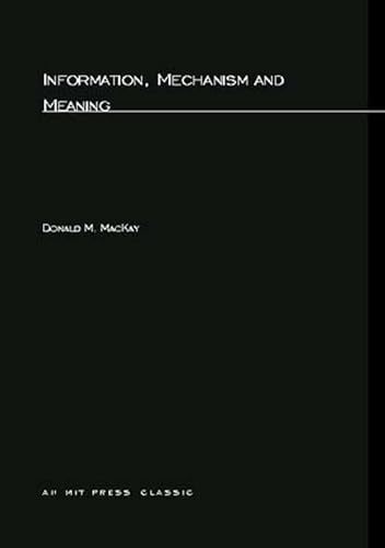 9780262630320: Information, Mechanism and Meaning