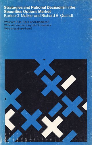 Strategies and Rational Decisions in the Securities Options Market (9780262630511) by Malkiel, Burton G.; Quandt, Richard E.