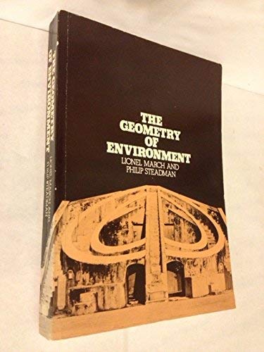 The Geometry of Environment: An Introduction to Spatial Organization in Design (9780262630559) by March, Lionel; Steadman, Philip