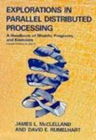 Explorations in Parallel Distributed Processing: A Handbook of Models, Programs, and Exercises/Software for IBM PC (9780262631136) by McClelland, James L.; Rumelhart, David E.