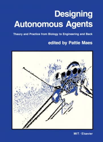 Beispielbild fr Designing Autonomous Agents - Theory & Practice From Biology to Engineering zum Verkauf von Ammareal