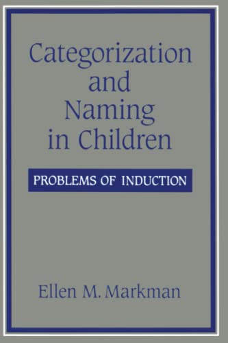 Beispielbild fr Categorization and Naming in Children: Problems of Induction (Learning, Development, and Conceptual Change) zum Verkauf von Wonder Book