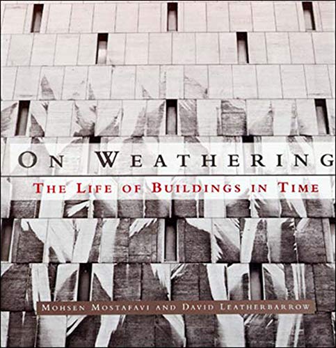 Beispielbild fr On Weathering: The Life of Buildings in Time zum Verkauf von Books From California