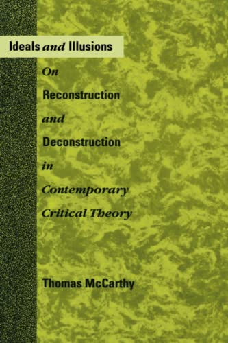 Stock image for Ideals and Illusions: On Reconstruction and Deconstruction in Contemporary Critical Theory for sale by BooksRun