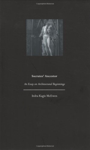 Stock image for Socrates' Ancestor An Essay on Architectural Beginnings for sale by A Good Read