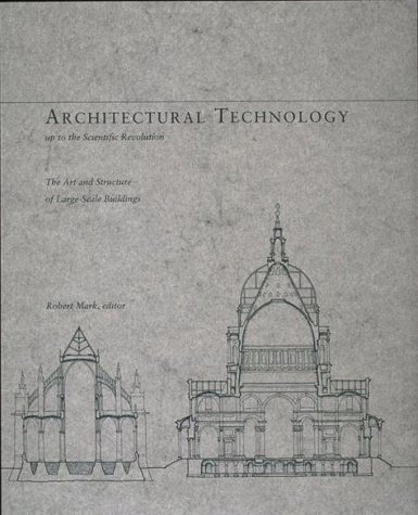 Beispielbild fr Architectural Technology up to the Scientific Revolution: The Art and Structure of Large-Scale Buildings (New Liberal Arts) (New Liberal Arts Series) zum Verkauf von Books of the Smoky Mountains