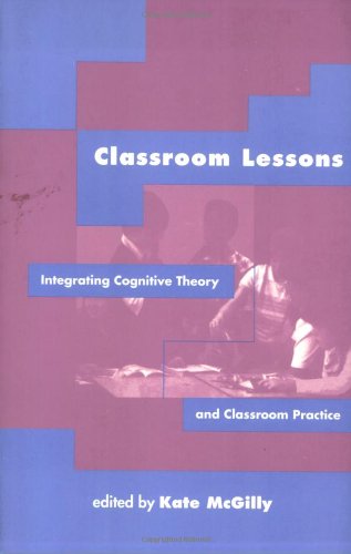 Stock image for Classroom Lessons: Integrating Cognitive Theory and Classroom Practice for sale by Open Books