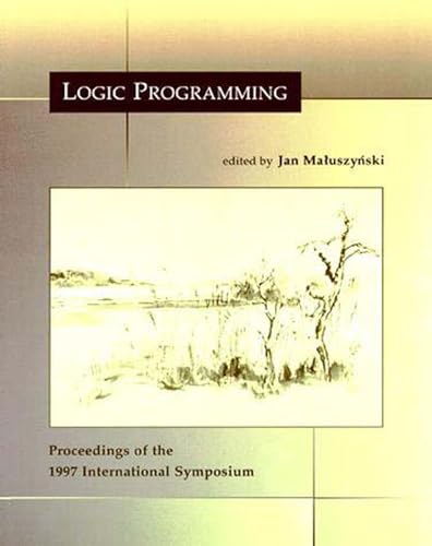 Stock image for Logic Programming: The 1997 International Symposium (Logic Programming) for sale by More Than Words