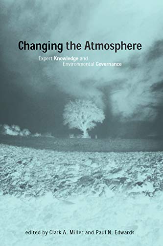 Stock image for Changing the Atmosphere: Expert Knowledge and Environmental Governance (Politics, Science, and the Environment) for sale by SecondSale