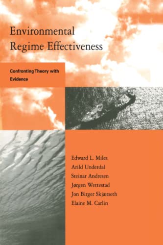 Imagen de archivo de Environmental Regime Effectiveness: Confronting Theory with Evidence (Global Environmental Accord: Strategies for Sustainability and Institutional Innovation) (Global Environmental Accord (Paperback)) a la venta por Wonder Book