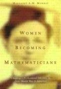 Stock image for Women Becoming Mathematicians: Creating a Professional Identity in Post-World War II America for sale by Bellwetherbooks