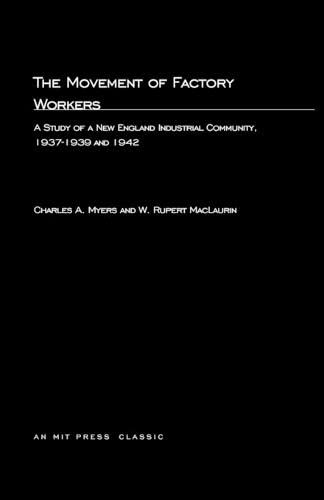 Imagen de archivo de The Movement of Factory Workers   A Study of New England Industrial Community, 1937 1939 and 1942 a la venta por Revaluation Books