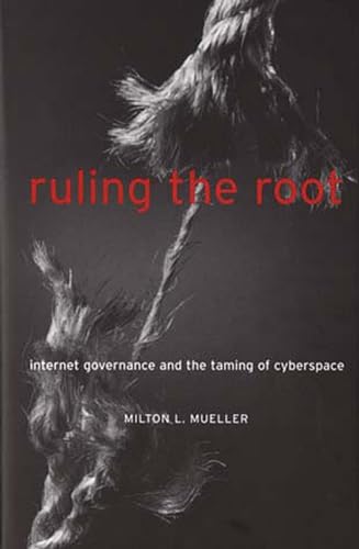 9780262632980: Ruling the Root: Internet Governance and the Taming of Cyberspace