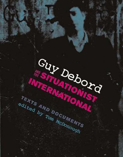 Beispielbild fr Guy Debord and the Situationist International: Texts and Documents (October Books) zum Verkauf von SecondSale