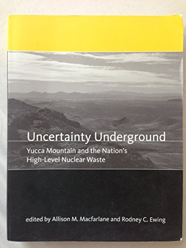Beispielbild fr Uncertainty Underground : Yucca Mountain and the Nation's High-Level Nuclear Waste zum Verkauf von Better World Books: West