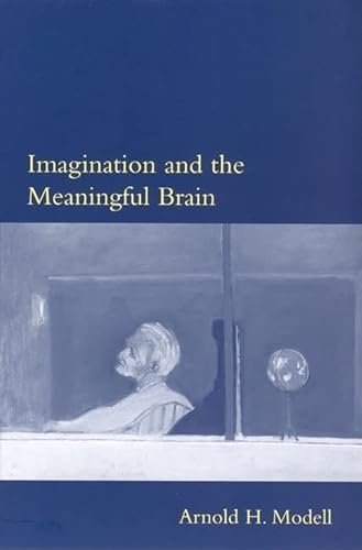 Beispielbild fr Imagination and the Meaningful Brain (Philosophical Psychopathology) zum Verkauf von Powell's Bookstores Chicago, ABAA