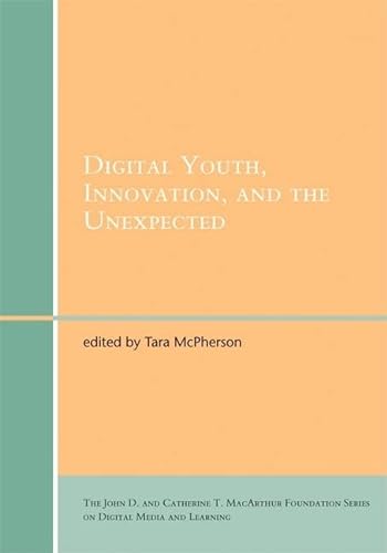 Stock image for Digital Youth, Innovation, and the Unexpected (The John D. and Catherine T. MacArthur Foundation Series on Digital Media and Learning) for sale by Lexington Books Inc