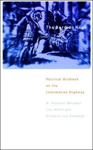 9780262640398: The Gordian Knot: Political Gridlock on the Information Highway