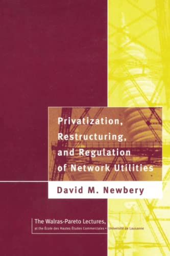 Imagen de archivo de Privatization, Restructuring, and Regulation of Network Utilities (Walras-Pareto Lectures) a la venta por WorldofBooks