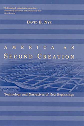 Stock image for America as Second Creation: Technology and Narratives of New Beginnings for sale by ThriftBooks-Atlanta