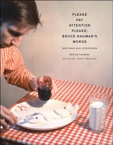 9780262640602: Please Pay Attention Please: Bruce Nauman's Words: Writings and Interviews