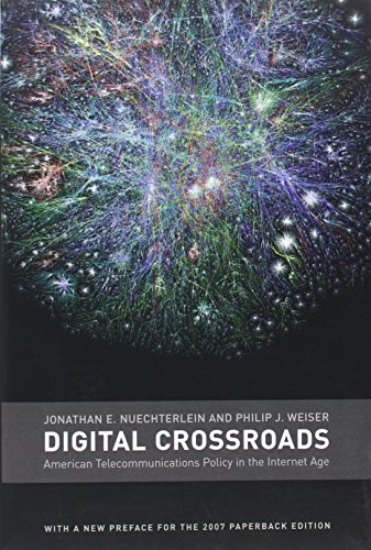 Stock image for Digital Crossroads: American Telecommunications Policy in the Internet Age for sale by Wonder Book