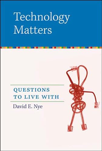 9780262640671: Technology Matters: Questions to Live With