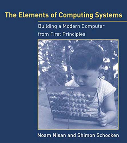 9780262640688: The Elements of Computing Systems: Building a Modern Computer from First Principles