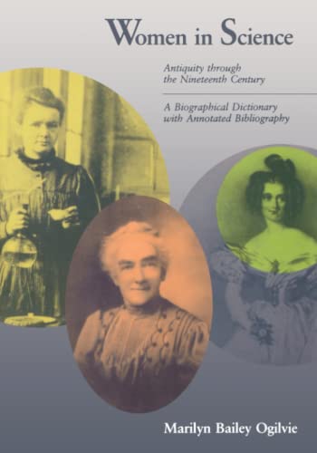 Stock image for Women in Science - Antiquity Through the Nineteenth Century : A Biographical Dictionary with Annotated Bibliography for sale by Better World Books: West