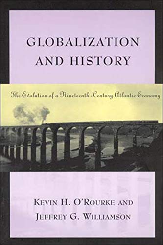 9780262650595: Globalization and History: The Evolution of a Nineteenth-Century Atlantic Economy (The MIT Press)