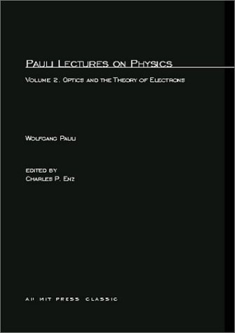 Imagen de archivo de Pauli Lectures on Physics: Volume 2. Optics and the Theory of Electrons a la venta por Zubal-Books, Since 1961