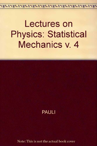 Stock image for Pauli Lectures on Physics Vol. 4 : Statistical Mechanics for sale by Better World Books