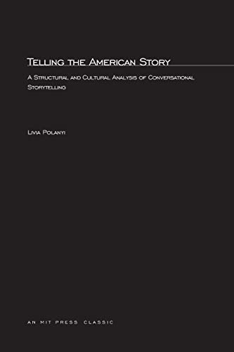 Imagen de archivo de Telling the American Story: A Structural and Cultural Analysis of Conversational Storytelling (Mit Press) a la venta por Books of the Smoky Mountains