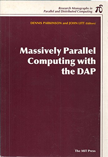 9780262660655: Parkinson: ∗massively∗ Parallel Computing With The Dap (pr Only) (Research Monographs in Parallel and Distributed Computing)