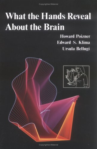 What the Hands Reveal about the Brain (Bradford Books)