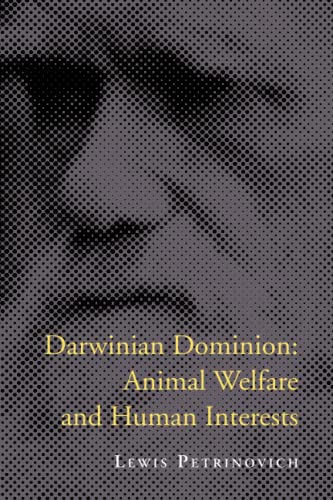 Darwinian Dominion: Animal Welfare And Human Interests