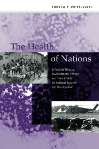 9780262661232: The Health of Nations: Infectious Disease, Environmental Change, and Their Effects on National Security and Development