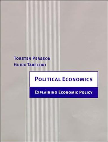 Political Economics: Explaining Economic Policy (Zeuthen Lectures) (9780262661317) by Persson, Torsten; Tabellini, Guido