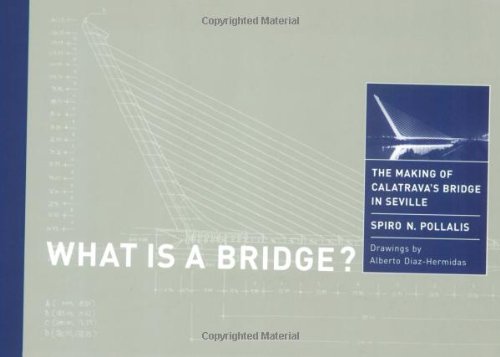 9780262661348: What Is a Bridge?: The Making of Calatrava's Bridge in Seville