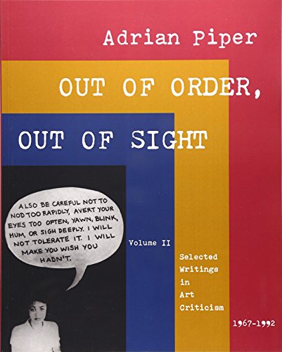 Out of Order, Out of Sight, Vol. II: Selected Writings in Art Criticism 1967-1992 (9780262661539) by Piper, Adrian