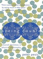 Stock image for Seeing Double: Shared Identities in Physics, Philosophy, and Literature for sale by SecondSale