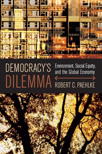 Stock image for Democracy's Dilemma: Environment, Social Equity, and the Global Economy (The MIT Press) for sale by Bellwetherbooks